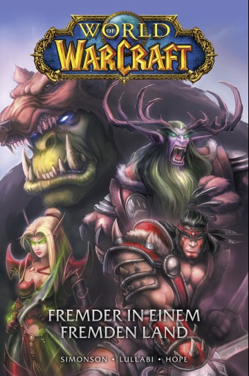 World of Warcraft Graphic Novel - World of Warcraft Graphic Novel, Band 1 - Fremder in einem fremden Land