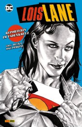 Lois Lane: Reporterin im Fadenkreuz