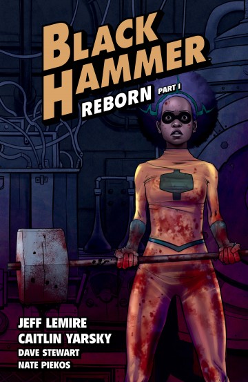 Black Hammer - Black Hammer Volume 5: Reborn Part One