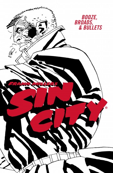 Frank Miller's Sin City - Frank Miller's Sin City Volume 6: Booze, Broads, & Bullets (Fourth Edition)