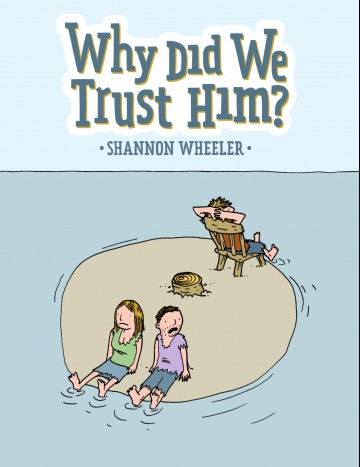 Why Did We Trust Him? - Why Did We Trust Him?
