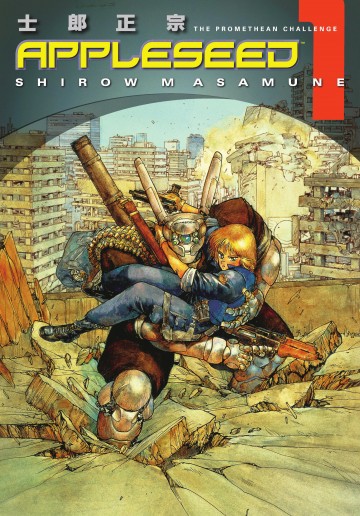 Appleseed - Appleseed Book 1: The Promethean Challenge