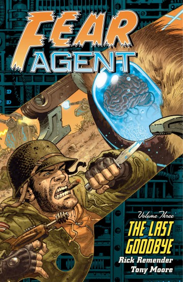 Fear Agent - Fear Agent Volume 3: The Last Goodbye