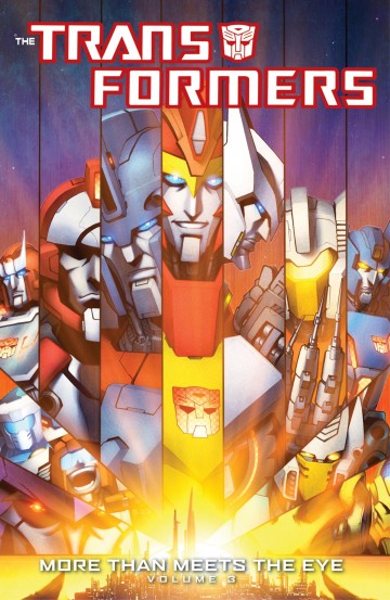 Transformers: More Than Meets the Eye - Transformers: More Than Meets The Eye Volume 3