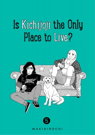 Is Kichijoji the Only Place to Live? - Is Kichijoji the Only Place to Live? 5