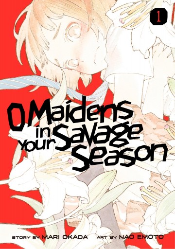 O Maidens In Your Savage Season - O Maidens In Your Savage Season 1
