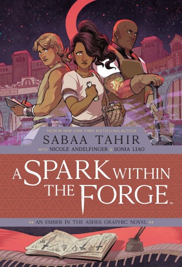Spark Within the Forge, A: An Ember in the Ashes Graphic Novel - Spark Within the Forge, A: An Ember in the Ashes Graphic Novel
