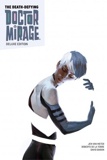 The Death-Defying Dr. Mirage: Second Lives - The Death-Defying Doctor Mirage Deluxe Edition Book 1 HC