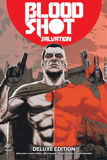 Bloodshot Salvation - Bloodshot Salvation Deluxe Edition HC