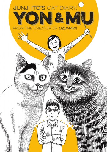 Junji Ito's Cat Diary: Yon & Mu - Junji Ito's Cat Diary: Yon & Mu