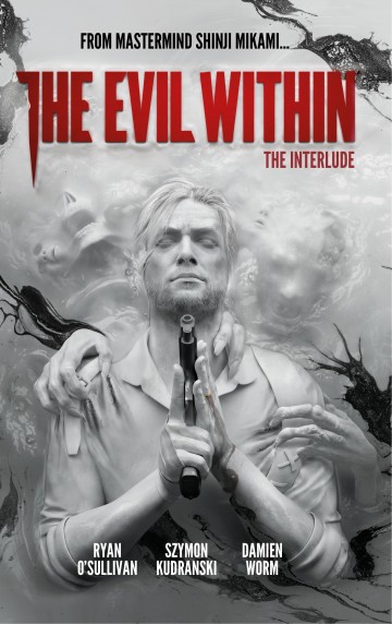 The Evil Within: The Interlude - The Evil Within - Volume 2 - The Interlude