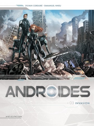 Androïdes - Androïdes T03 : Invasion