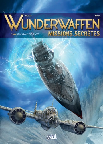 Wunderwaffen Missions secrètes - Wunderwaffen missions secrètes T03 : Le destroyer des glaces