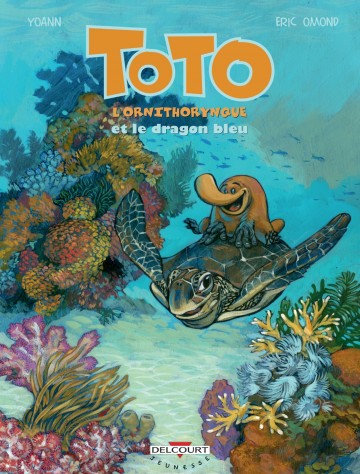 Toto l'ornithorynque - Toto l'ornithorynque T08 : Et le dragon bleu