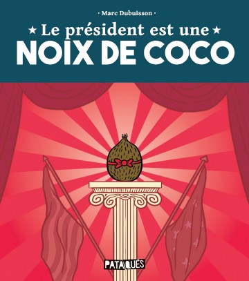 Le President est une noix de coco - Le Président est une noix de coco