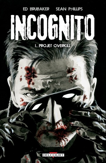 Incognito - Incognito T01 : Projet Overkill