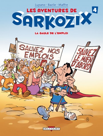 Les Aventures de Sarkozix - Les Aventures de Sarkozix T04 : La Gaule de l'emploi