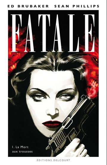 Fatale - Fatale T01 : La Mort aux trousses