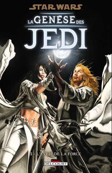 Star Wars - La genèse des Jedi - Star Wars - La Genèse des Jedi T01 : L'éveil de la Force