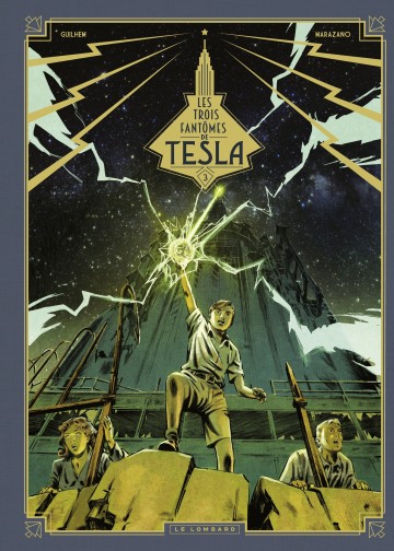 Les Trois fantômes de Tesla - Les Trois fantômes de Tesla - Tome 3 - Les Héritiers du rayon