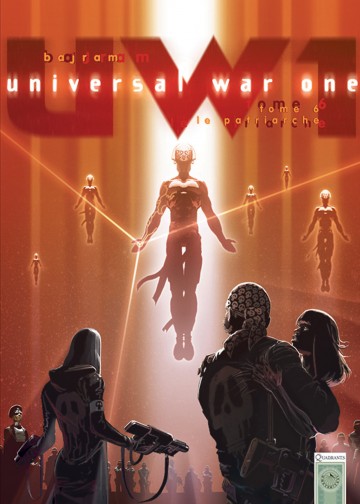 Universal War One - Universal War One T06 : Le Patriarche