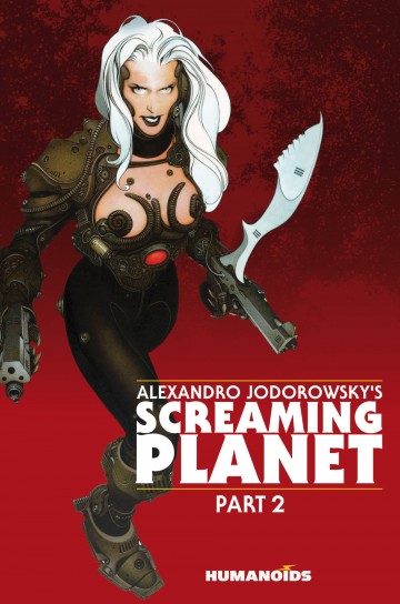 Alexandro Jodorowsky's Screaming Planet - Alexandro Jodorowsky's Screaming Planet - Volume 2