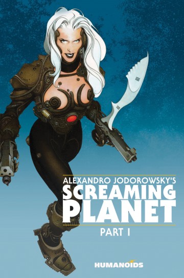 Alexandro Jodorowsky's Screaming Planet - Alexandro Jodorowsky's Screaming Planet - Volume 1