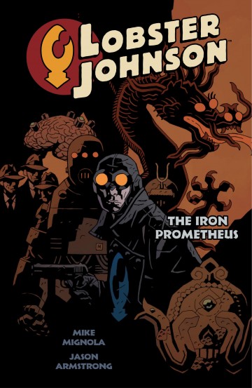Lobster Johnson Volume 1: The Iron Prometheus - Lobster Johnson Volume 1: The Iron Prometheus