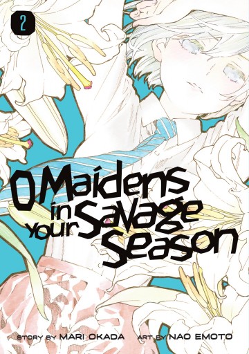O Maidens In Your Savage Season - O Maidens In Your Savage Season 2