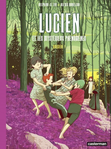 Lucien et les mystérieux phénomènes - Lucien et les mystérieux phénomènes (Tome 3)  - Sorcière !