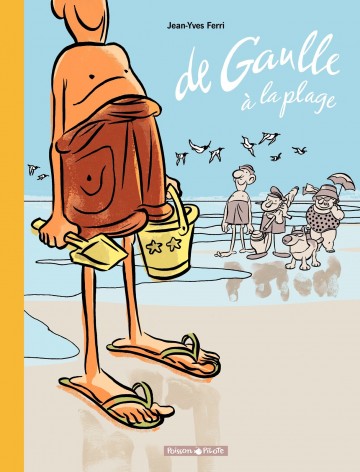 De Gaulle à la plage - Tome 1 | Jean-Yves Ferri
