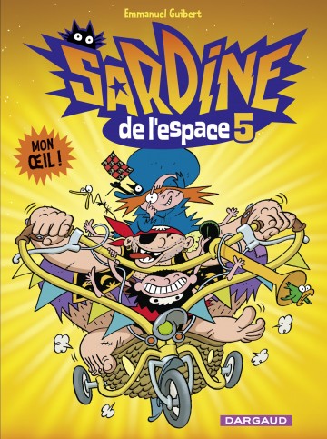 Sardine de l'espace - Sardine de l'espace - Tome 5 - Mon oeil !