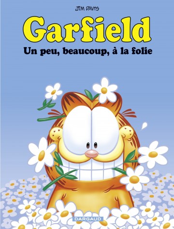 Garfield - Garfield - Tome 47 - Un peu, beaucoup, à la folie