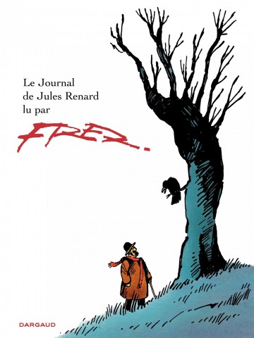 Le journal de Jules Renard - Le Journal de Jules Renard