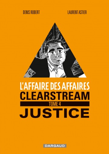 L'Affaire des affaires - Clearstream Justice 