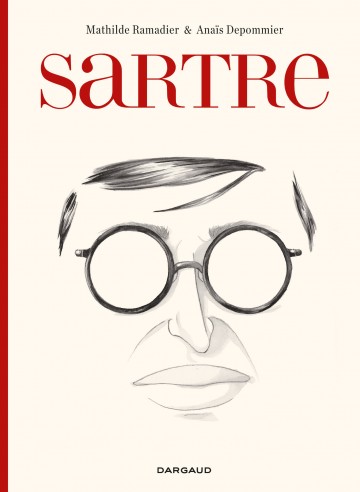 Sartre - une existence, des libertés | Mathilde Ramadier