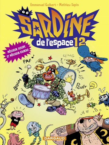 Sardine de l'espace - Sardine de l'espace - Tome 12 - Môssieur Susupe et Môssieur Krokro