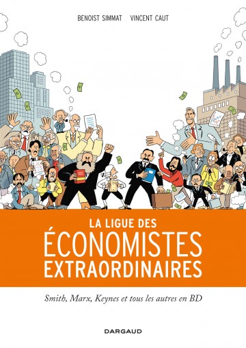 La Ligue des économistes extraordinaires - La Ligue des économistes extraordinaires