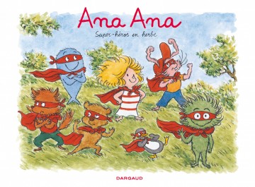 Ana Ana - Super-héros en herbe