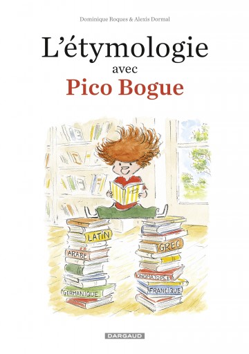 L'Étymologie avec Pico Bogue - L'Etymologie avec Pico Bogue - Tome 1