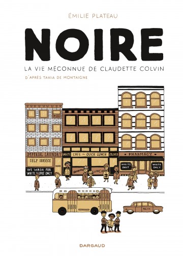 Noire, la vie méconnue de Claudette Colvin - Tome 0 | Plateau Emilie
