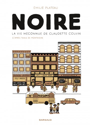 Noire, la vie méconnue de Claudette Colvin - Noire, la vie méconnue de Claudette Colvin