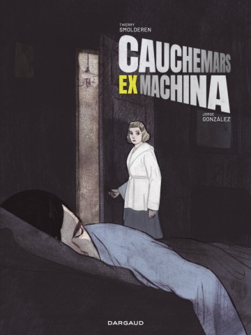 Cauchemars Ex Machina - Tome 0 | Smolderen Thierry