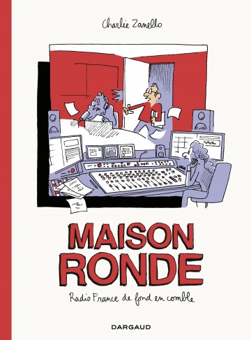 Maison ronde - Maison ronde, Radio France de fond en comble
