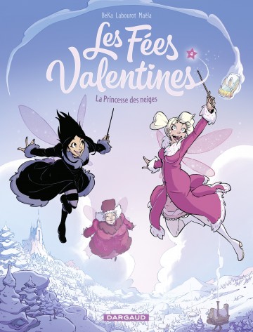 Les Fées Valentines - Les Fées Valentines  - La Princesse des neiges