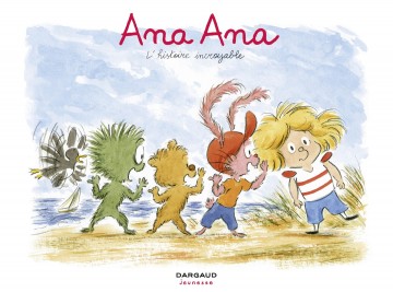 Ana Ana - Ana Ana - Tome 18 - L'histoire incroyable