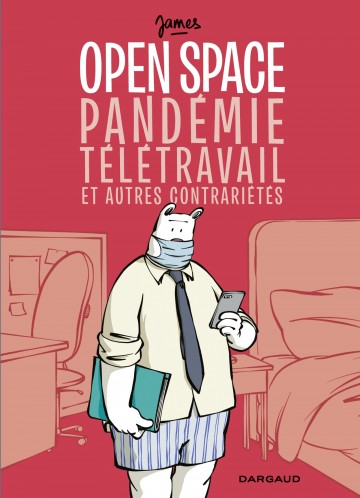 Open space, pandémie, télétravail et autres contrariétés - Open space, pandémie, télétravail et autres contrariétés