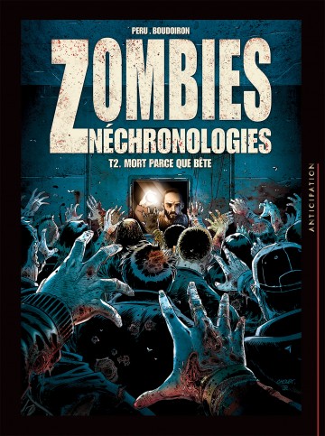 Zombies Néchronologies - Zombies néchronologies T02 : Mort parce que bête