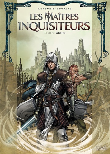 Les Maîtres Inquisiteurs - Les Maîtres inquisiteurs T05 : Aronn