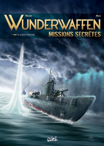 Wunderwaffen Missions secrètes - Wunderwaffen Missions secrètes T01 : Le U-boot fantôme